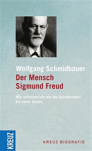 Der Mensch Sigmund Freud. Ein seelisch verwundeter Arzt?