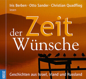 Zeit der Wünsche. CD . Geschichen aus Israel, Irland und Russland