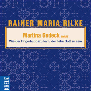 Buchcover Wie der Fingerhut dazu kam, der liebe Gott zu sein | Rainer M Rilke | EAN 9783783130973 | ISBN 3-7831-3097-2 | ISBN 978-3-7831-3097-3