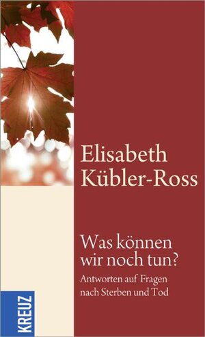 Buchcover Was können wir noch tun? | Elisabeth Kübler-Ross | EAN 9783783134148 | ISBN 3-7831-3414-5 | ISBN 978-3-7831-3414-8