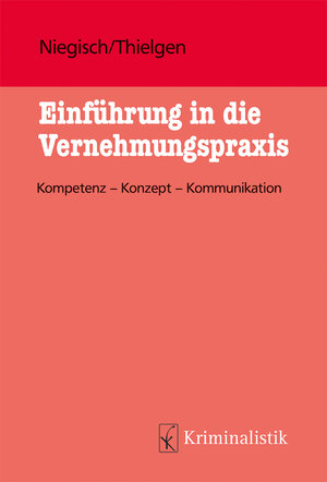 Buchcover Einführung in die Vernehmungspraxis | Patrick Niegisch | EAN 9783783200638 | ISBN 3-7832-0063-6 | ISBN 978-3-7832-0063-8
