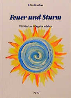 Feuer und Sturm. Mit Kindern Pfingsten erleben. Lieder