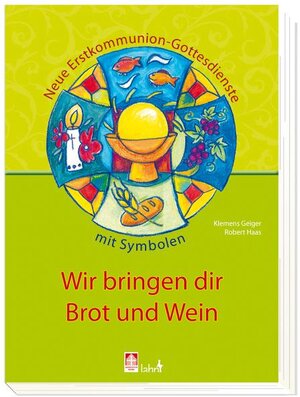 Buchcover Wir bringen dir Brot und Wein | Klemens Geiger | EAN 9783784035031 | ISBN 3-7840-3503-5 | ISBN 978-3-7840-3503-1