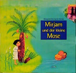 Buchcover Mirjam und der kleine Mose | Margret Bernard-Kress | EAN 9783784042091 | ISBN 3-7840-4209-0 | ISBN 978-3-7840-4209-1