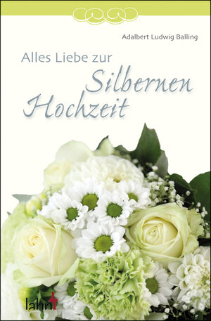 Buchcover Alles Liebe zur Silbernen Hochzeit | Adalbert Ludwig Balling | EAN 9783784074429 | ISBN 3-7840-7442-1 | ISBN 978-3-7840-7442-9