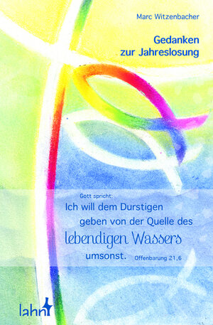 Buchcover Gott spricht: Ich will dem Durstigen geben von der Quelle des lebendigen Wassers umsonst. | Marc Witzenbacher | EAN 9783784074979 | ISBN 3-7840-7497-9 | ISBN 978-3-7840-7497-9
