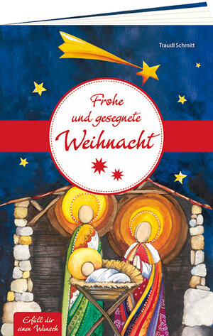 Buchcover Frohe und gesegnete Weihnacht | Traudl Schmitt | EAN 9783784081137 | ISBN 3-7840-8113-4 | ISBN 978-3-7840-8113-7