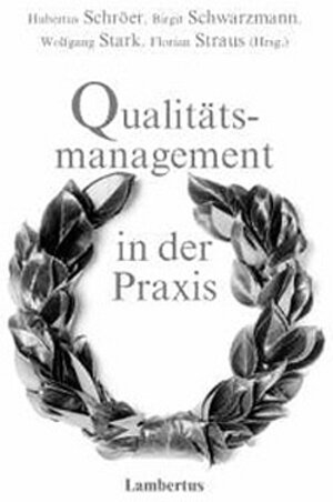 Buchcover Qualitätsmanagement in der Praxis | Hubertus Schroer | EAN 9783784112176 | ISBN 3-7841-1217-X | ISBN 978-3-7841-1217-6