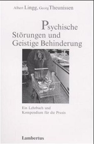 Psychische Störungen und Geistige Behinderung. Ein Lehrbuch und Kompendium für die Praxis