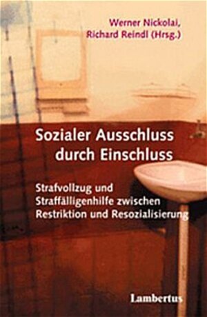 Buchcover Sozialer Ausschluss durch Einschluss | Dr. Werner Nickolai | EAN 9783784113494 | ISBN 3-7841-1349-4 | ISBN 978-3-7841-1349-4