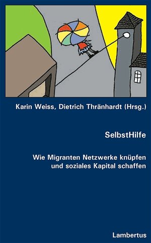 SelbstHilfe. Wie Migranten Netzwerke knüpfen und soziales Kapital schaffen