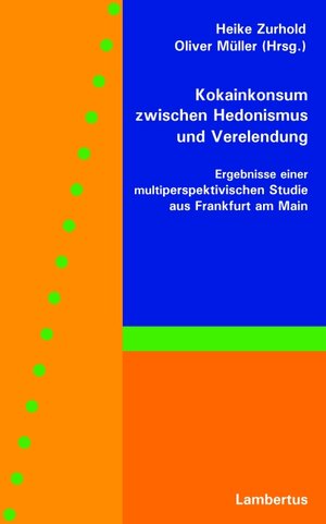 Buchcover Kokainkonsum zwischen Hedonismus und Verelendung  | EAN 9783784116754 | ISBN 3-7841-1675-2 | ISBN 978-3-7841-1675-4