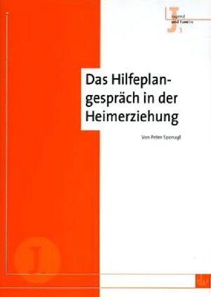 Buchcover Das Hilfeplangespräch in der Heimerziehung | Peter Sponagl | EAN 9783784117294 | ISBN 3-7841-1729-5 | ISBN 978-3-7841-1729-4