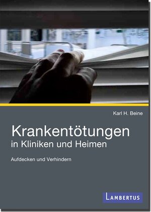 Buchcover Krankentötungen in Kliniken und Heimen | Karl H. Beine | EAN 9783784119731 | ISBN 3-7841-1973-5 | ISBN 978-3-7841-1973-1