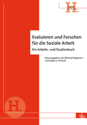 Buchcover Evaluieren und Forschen für die Soziale Arbeit | Michael Stegmann | EAN 9783784121130 | ISBN 3-7841-2113-6 | ISBN 978-3-7841-2113-0