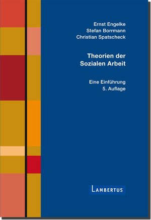 Buchcover Theorien der Sozialen Arbeit | Ernst Engelke | EAN 9783784123097 | ISBN 3-7841-2309-0 | ISBN 978-3-7841-2309-7