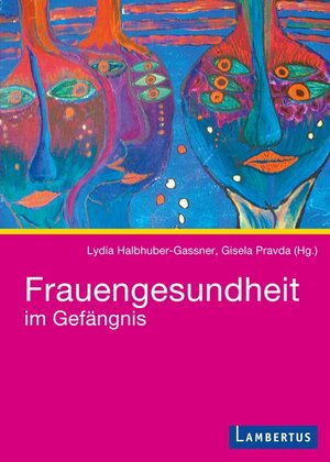 Buchcover Frauengesundheit im Gefängnis  | EAN 9783784124872 | ISBN 3-7841-2487-9 | ISBN 978-3-7841-2487-2