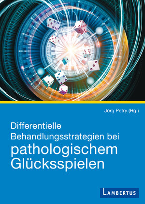 Buchcover Differentielle Behandlungsstrategien beim pathologischen Glücksspielen  | EAN 9783784125381 | ISBN 3-7841-2538-7 | ISBN 978-3-7841-2538-1