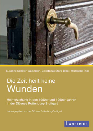 Buchcover Die Zeit heilt keine Wunden | Susanne Schäfer-Walkmann | EAN 9783784125848 | ISBN 3-7841-2584-0 | ISBN 978-3-7841-2584-8