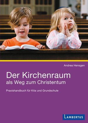 Buchcover Der Kirchenraum als Weg zum Christentum | Andrea Hensgen | EAN 9783784127705 | ISBN 3-7841-2770-3 | ISBN 978-3-7841-2770-5