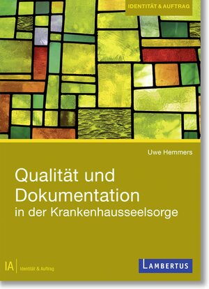 Buchcover Qualität und Dokumentation in der Krankenhausseelsorge | Uwe Hemmers | EAN 9783784136202 | ISBN 3-7841-3620-6 | ISBN 978-3-7841-3620-2