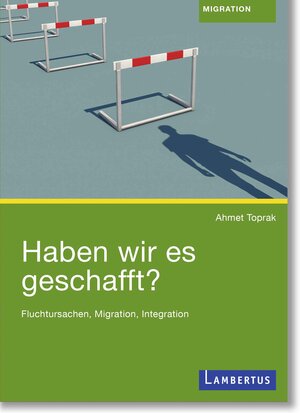 Buchcover Haben wir es geschafft | Ahmet Toprak | EAN 9783784137018 | ISBN 3-7841-3701-6 | ISBN 978-3-7841-3701-8