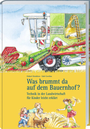 Was brummt da auf dem Bauernhof?: Technik in der Landwirtschaft für Kinder leicht erklärt