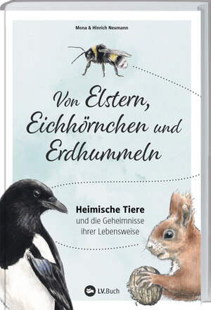 Buchcover Von Elstern, Eichhörnchen und Erdhummeln | Hinrich Neumann | EAN 9783784357348 | ISBN 3-7843-5734-2 | ISBN 978-3-7843-5734-8