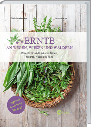 Buchcover Ernte an Wegen, Wiesen und Wäldern | Christiane Leesker | EAN 9783784357362 | ISBN 3-7843-5736-9 | ISBN 978-3-7843-5736-2