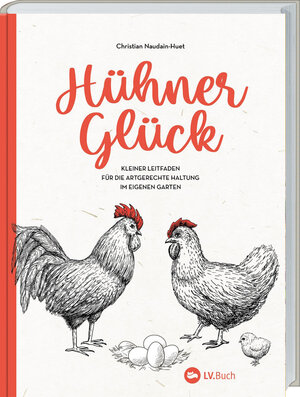 Buchcover Hühner-Glück | Christian Naudain-Huet | EAN 9783784357638 | ISBN 3-7843-5763-6 | ISBN 978-3-7843-5763-8