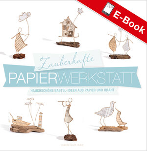 Buchcover Zauberhafte Papier-Werkstatt | Isabelle Guiot-Hullot | EAN 9783784392127 | ISBN 3-7843-9212-1 | ISBN 978-3-7843-9212-7