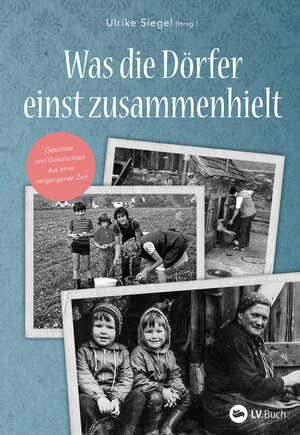 Buchcover Was die Dörfer einst zusammenhielt | Ulrike Siegel | EAN 9783784392424 | ISBN 3-7843-9242-3 | ISBN 978-3-7843-9242-4