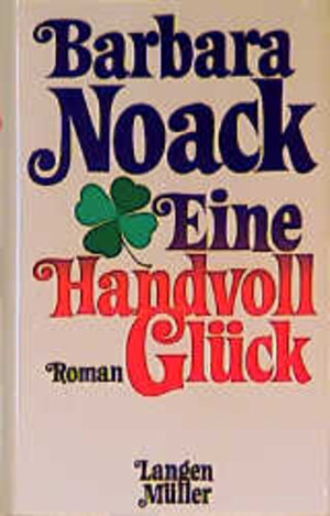 Buchcover Eine Handvoll Glück | Barbara Noack | EAN 9783784418414 | ISBN 3-7844-1841-4 | ISBN 978-3-7844-1841-4