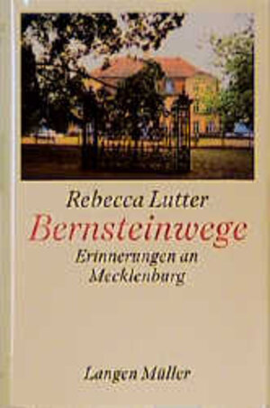 Bernsteinwege - Erinnerungen an Mecklenburg