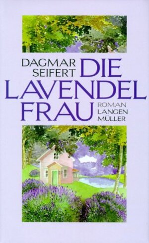 Buchcover Die Lavendelfrau | Dagmar Seifert | EAN 9783784428260 | ISBN 3-7844-2826-6 | ISBN 978-3-7844-2826-0