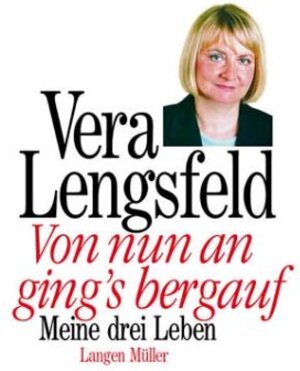 Buchcover Von nun an ging's bergauf | Vera Lengsfeld | EAN 9783784428574 | ISBN 3-7844-2857-6 | ISBN 978-3-7844-2857-4
