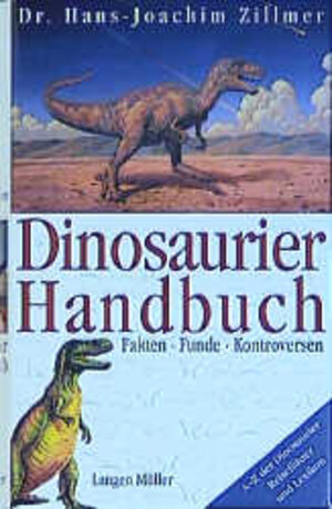 Dinosaurier Handbuch. Fakten, Funde, Kontroversen. Mit Reiseführer und Lexikon