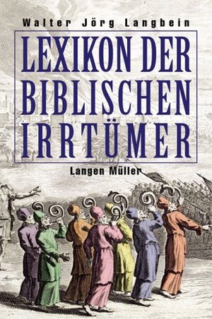 Buchcover Lexikon der biblischen Irrtümer | Walter-Jörg Langbein | EAN 9783784429229 | ISBN 3-7844-2922-X | ISBN 978-3-7844-2922-9
