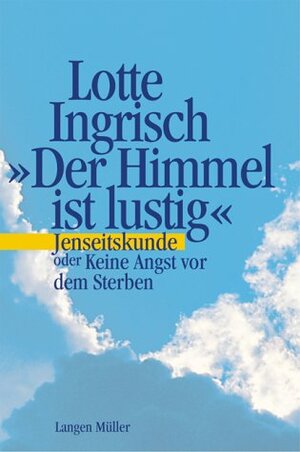 Buchcover Der Himmel ist lustig | Lotte Ingrisch | EAN 9783784429243 | ISBN 3-7844-2924-6 | ISBN 978-3-7844-2924-3