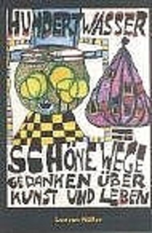 Schöne Wege. Gedanken über Kunst und Leben. Schriften 1943 - 1999