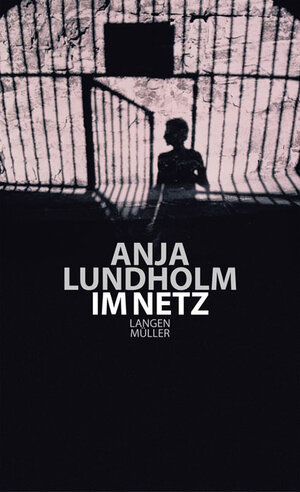 Buchcover Im Netz | Anja Lundholm | EAN 9783784430065 | ISBN 3-7844-3006-6 | ISBN 978-3-7844-3006-5