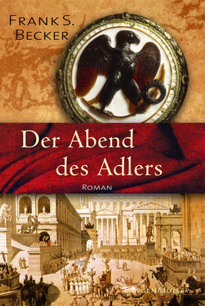 Buchcover Der Abend des Adlers | Frank S. Becker | EAN 9783784433141 | ISBN 3-7844-3314-6 | ISBN 978-3-7844-3314-1