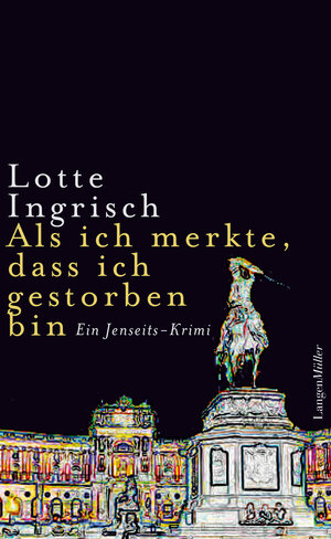 Buchcover Als ich merkte, dass ich gestorben bin | Lotte Ingrisch | EAN 9783784433721 | ISBN 3-7844-3372-3 | ISBN 978-3-7844-3372-1