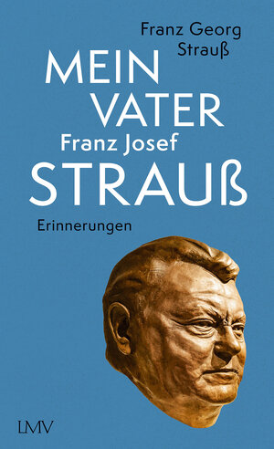 Buchcover Mein Vater Franz Josef Strauß | Franz Georg Strauß | EAN 9783784436241 | ISBN 3-7844-3624-2 | ISBN 978-3-7844-3624-1