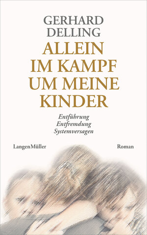 Buchcover Allein im Kampf um meine Kinder | Gerhard Delling | EAN 9783784436937 | ISBN 3-7844-3693-5 | ISBN 978-3-7844-3693-7