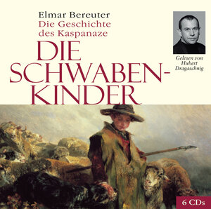Buchcover CD Die Schwabenkinder | Elmar Bereuter | EAN 9783784440682 | ISBN 3-7844-4068-1 | ISBN 978-3-7844-4068-2
