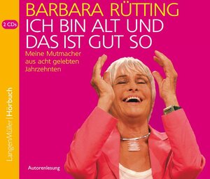 Buchcover Ich bin alt und das ist gut so (CD) | Barbara Rütting | EAN 9783784442150 | ISBN 3-7844-4215-3 | ISBN 978-3-7844-4215-0