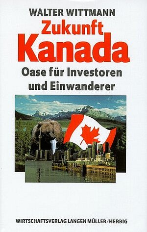 Buchcover Zukunft Kanada | Walter Wittmann | EAN 9783784473925 | ISBN 3-7844-7392-X | ISBN 978-3-7844-7392-5