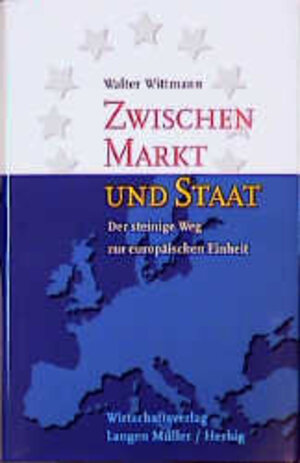 Buchcover Zwischen Markt und Staat | Walter Wittmann | EAN 9783784474120 | ISBN 3-7844-7412-8 | ISBN 978-3-7844-7412-0