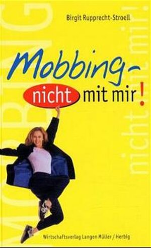 Buchcover Mobbing - nicht mit mir | Birgit Rupprecht-Stroell | EAN 9783784474137 | ISBN 3-7844-7413-6 | ISBN 978-3-7844-7413-7